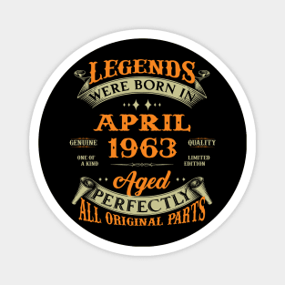 Legend Was Born In April 1963 Aged Perfectly Original Parts Magnet